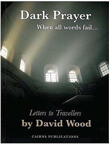Dark Prayer - When All Words Fail: Letters to Travellers (9781870652421) by Wood, David