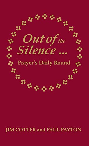 Stock image for Out of the Silence. into the Silence: Prayer's Daily Round for sale by Ria Christie Collections