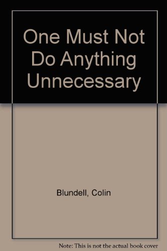 One Must Not Do Anything Unnecessary