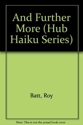 9781870653961: And Further More (Hub Haiku Series)