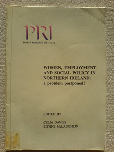 Beispielbild fr Women, Employment, and Social Policy in Northern Ireland : A Problem Postponed? zum Verkauf von Better World Books