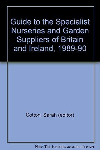 Imagen de archivo de Guide To The Specialist Nurseries & Garden Suppliers Of Britain And Ireland a la venta por Terrace Horticultural Books