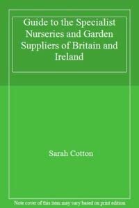 Stock image for Guide to the Specialist Nurseries and Garden Suppliers of Britain and Ireland for sale by AwesomeBooks