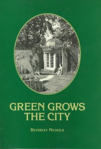 Imagen de archivo de Green Grows the City : The Story of a London Garden a la venta por Better World Books