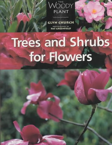 Imagen de archivo de Trees and Shrubs for Flowers (The woody plant) a la venta por WorldofBooks