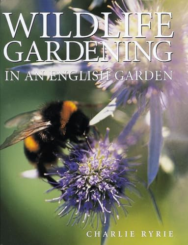 Beispielbild fr Wildlife Gardening: In an English Garden zum Verkauf von AwesomeBooks