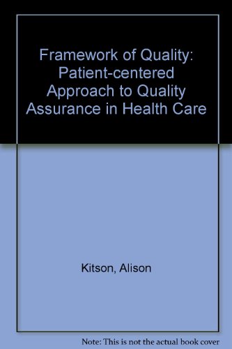 Imagen de archivo de Framework of Quality: Patient-centered Approach to Quality Assurance a la venta por Phatpocket Limited