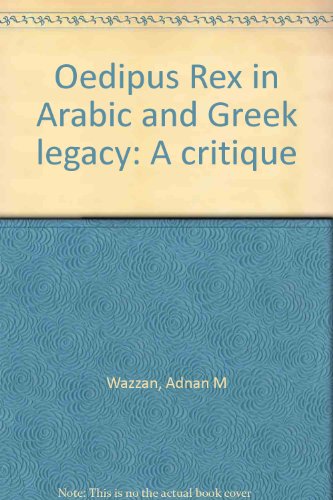 Stock image for Oedipus Rex in Arabic and Greek Legacy: A Critique for sale by Kirklee Books