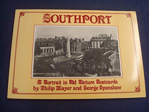 Imagen de archivo de Southport: A Portrait in Old Picture Postcards (A Portrait in old picture postcards) a la venta por books4u31