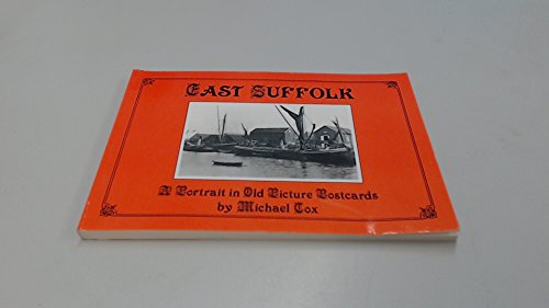 East Suffolk : A Portrait in Old Picture Postcards