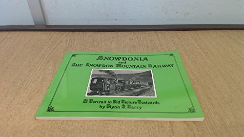 Imagen de archivo de Snowdonia and the Snowdon Mountain Railway: A Portrait in Old Picture Postcards a la venta por WorldofBooks