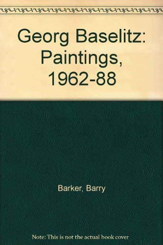 Georg BASELITZ Paintings / Builder 1962-1988