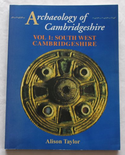 Beispielbild fr Archaeology of Cambridgeshire. Vol.1: South West Cambridgeshire zum Verkauf von WorldofBooks