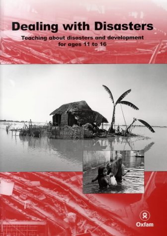 Dealing with Disasters: Teaching About Disasters for 11-14 Year Olds (9781870727761) by Garlake, Teresa; Sudworth, Rebecca