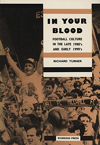 Beispielbild fr In Your Blood: Football Culture in the Late Eighties and Early Nineties zum Verkauf von WorldofBooks