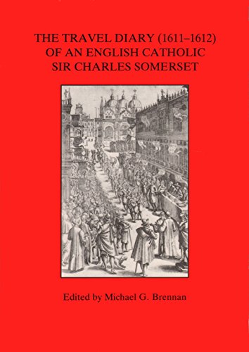 The Travel Diary (1611-1612) of an English Catholic : Edited from the Manuscript in the Brotherto...