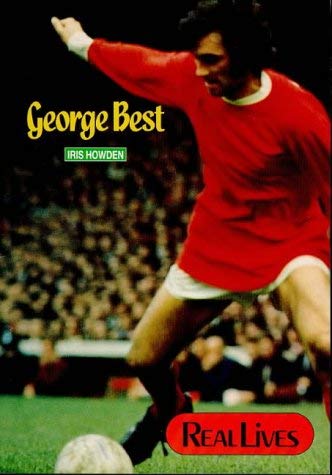 George Best (Real Lives - Sport) (9781870741910) by Holt, Julia