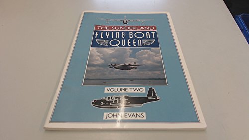 Stock image for The Sunderland Flying Boat Queen Volume Two (2) for sale by Henffordd Books