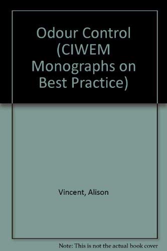 Odour Control (CIWEM Monographs on Best Practice) (9781870752336) by Alison Vincent