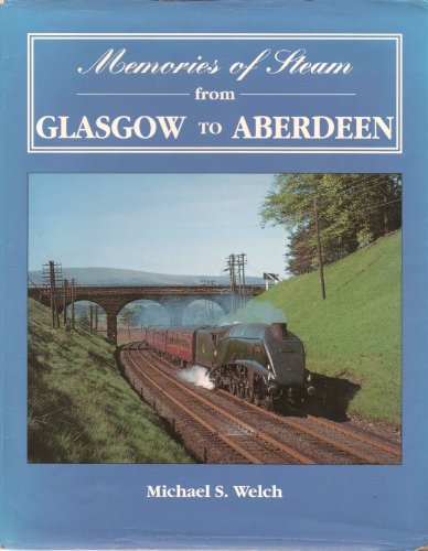 Stock image for Memories of Steam from Glasgow to Aberdeen for sale by AwesomeBooks