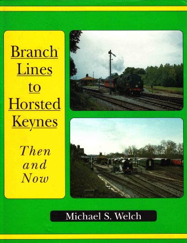Beispielbild fr Branch Lines to Horsted Keynes: Then and Now zum Verkauf von WorldofBooks