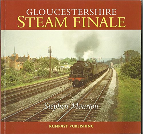 Stock image for Gloucestershire Steam Finale for sale by WorldofBooks