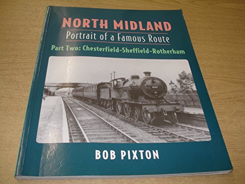 Beispielbild fr North Midland Portrait of a Famous Route: Pt. 2: Chesterfield-Sheffield-Rotherham zum Verkauf von WorldofBooks