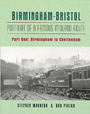Beispielbild fr Birmingham-Bristol Portrait of a Famous Midland Route : Pt.1: Birmingham to Cheltenham zum Verkauf von WorldofBooks
