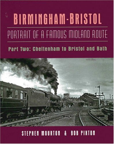 Beispielbild fr Birmingham-Bristol Portrait of a Famous Midland Route Part 2: Cheltenham to Bristol and Bath: Pt.2 zum Verkauf von WorldofBooks