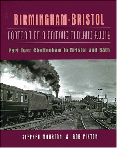 Birmingham-Bristol Cheltenham to Bristol and Bath: Portrait of a Famous Midland Route (9781870754583) by [???]