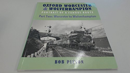 Oxford, Worcester and Wolverhampton: Portrait of a Famous Route: Part 2 Worcester to Wolverhampto...