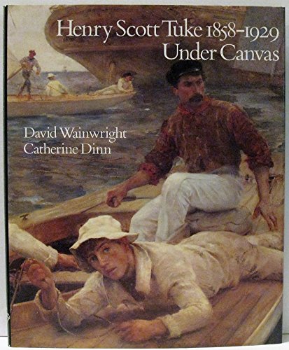 Stock image for Henry Scott Tuke: 1858-1929, Under Canvas for sale by Holt Art Books