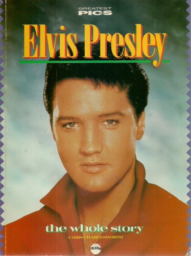 Stock image for Elvis Presley: The whole Story for sale by WorldofBooks