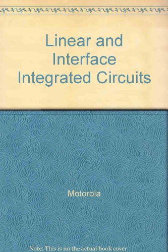 Linear and Interface Integrated Circuits (9781870760119) by "Motorola"