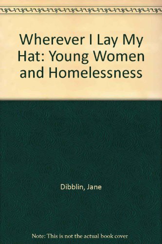 9781870767101: Wherever I Lay My Hat: Young Women and Homelessness