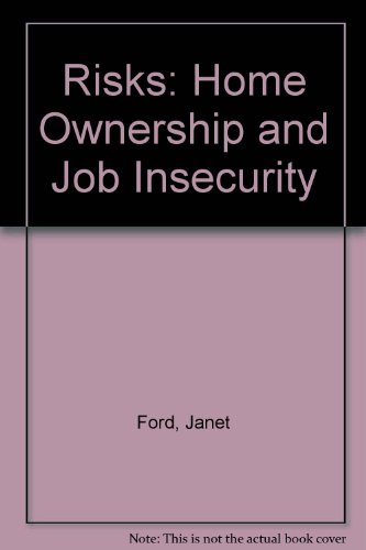 Risks: Home Ownership and Job Insecurity (9781870767729) by Ford, Janet
