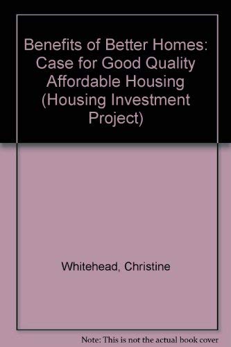 Benefits of Better Homes: The Case for Good Quality Affordable Homes (9781870767736) by Whitehead, Christine