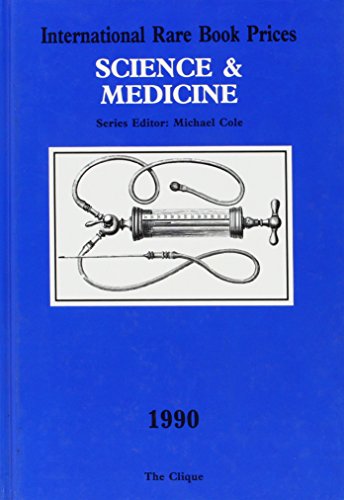 Beispielbild fr SCIENCE AND MEDICINE: INTERNATIONAL RARE BOOK PRICES 1990. zum Verkauf von Cambridge Rare Books