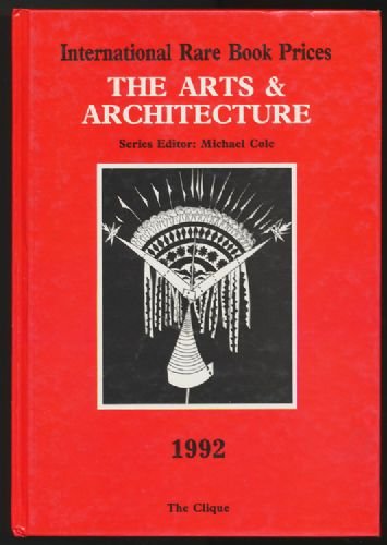 Beispielbild fr INTERNATIONAL RARE BOOK PRICES: THE ARTS AND ARCHITECTURE. 1992. zum Verkauf von Kennys Bookshop and Art Galleries Ltd.