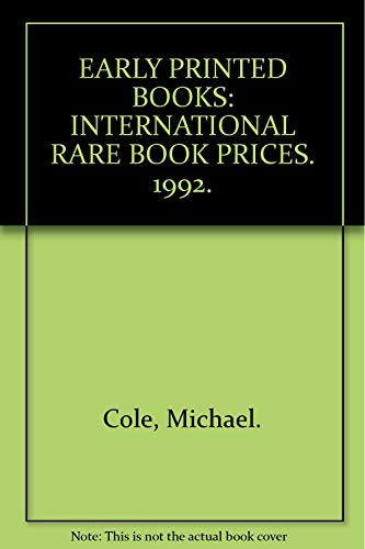 Stock image for International Rare Book Prices - Early Printed Books: 1992 for sale by Dunaway Books