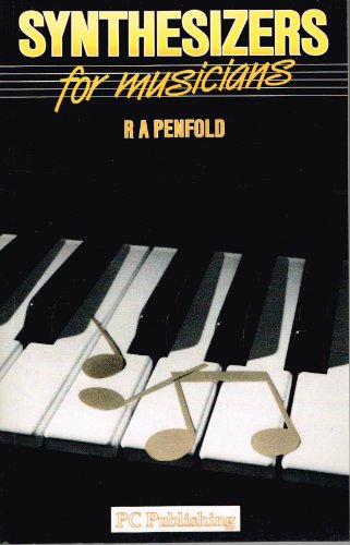 Synthesizers for Musicians (9781870775014) by Penfold, R. A.