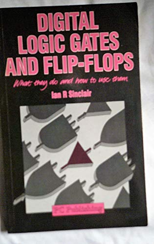 Immagine dell'editore per Digital Logic Gates and Flip Flops: What They Do and How to Use Them venduto da Goldstone Books