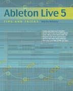 Imagen de archivo de Ableton Live 5 Tips and Tricks a la venta por Better World Books