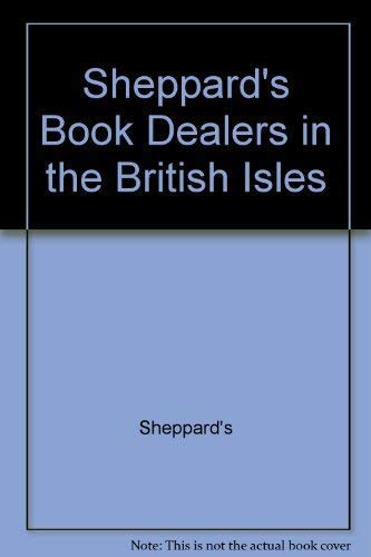 Stock image for Sheppard's Book Dealers in the British Isles 1989-90 for sale by Wonder Book