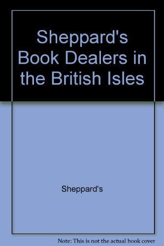 9781870779074: Sheppard's Book Dealers in the British Isles 1989-90