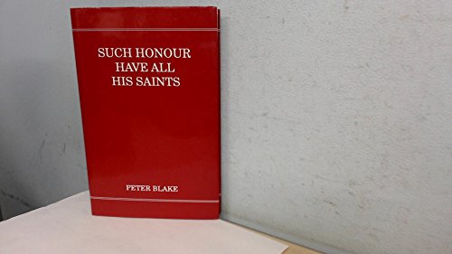 Stock image for Such Honour Have All His Saints for sale by WorldofBooks