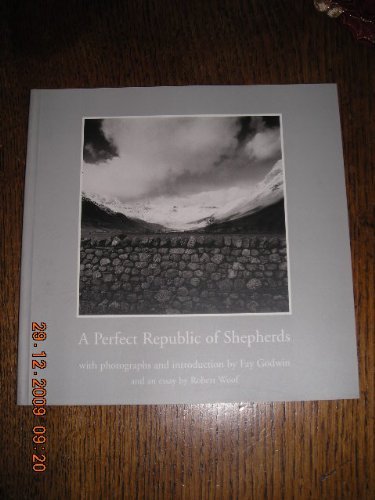 Perfect Republic of Shepherds, A (9781870787307) by Robert Woof; Fay Godwin