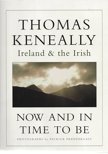 Now And In Time To Be: Ireland & the Irish