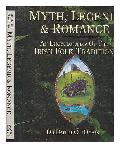 Beispielbild fr Myth, Legend & Romance - An Encyclopaedia of the Irish Folk Tradition. zum Verkauf von Joe Collins Rare Books