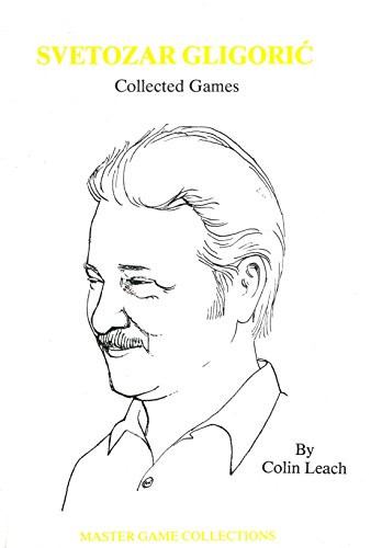 Imagen de archivo de Svetozar Gligoric Collected Games a la venta por Wonder Book